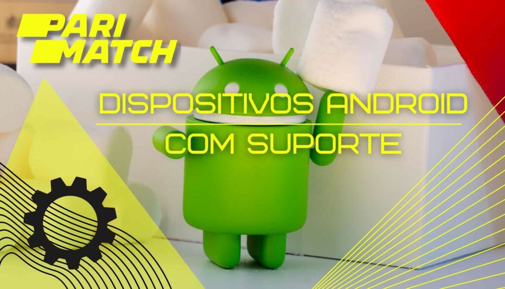 Quais dispositivos Android são suportados pelo aplicativo de apostas Parimatch Brasil