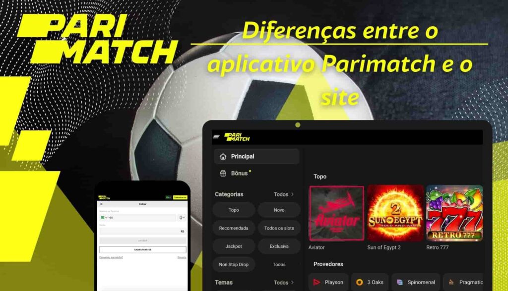 qual a diferença entre o site da Parimatch Brasil e o aplicativo