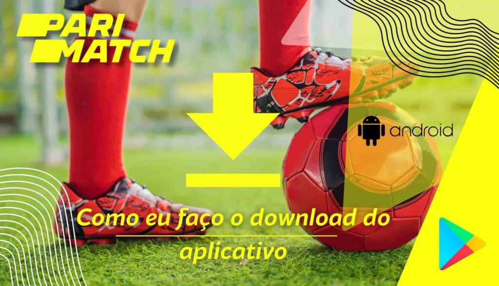 Instruções para baixar o aplicativo móvel Parimatch Brasil