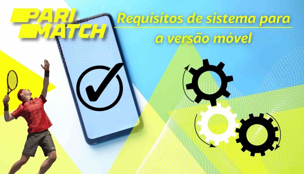 Requisitos da versão móvel Parimatch Brasil